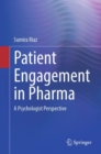 Patient Engagement in Pharma : A Psychologist Perspective - eBook