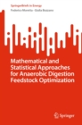 Mathematical and Statistical Approaches for Anaerobic Digestion Feedstock Optimization - eBook
