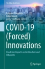 COVID-19 (Forced) Innovations : Pandemic Impacts on Architecture and Urbanism - eBook