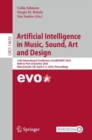 Artificial Intelligence in Music, Sound, Art and Design : 13th International Conference, EvoMUSART 2024, Held as Part of EvoStar 2024, Aberystwyth, UK, April 3-5, 2024, Proceedings - eBook
