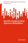 Speckle Imaging Using Aperture Modulation - eBook
