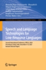 Speech and Language Technologies for Low-Resource Languages : Second International Conference, SPELLL 2023, Perundurai, Erode, India, December 6-8, 2023, Revised Selected Papers - eBook