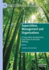 Superstition, Management and Organisations : Irrationality, Randomness, and Chaos in Decision Making - eBook