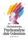 Psychoanalyse ohne Geheimnis : Grundregeln und Heilungsschritte am Beispiel von AGMAP - eBook