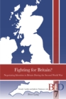 Fighting for Britain? : Negotiating Identities in Britain During the Second World War - eBook