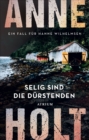 Selig sind die Durstenden : Ein Fall fur Hanne Wilhelmsen - eBook