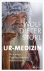 Ur-Medizin : Die wahren Ursprunge unserer Volksheilkunde - eBook