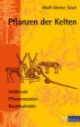 Pflanzen der Kelten : Heilkunde Pflanzenzauber Baumkalender - eBook