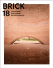 Brick 18 : Outstanding International Brick Architecture - Book