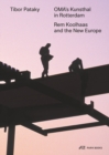 OMA’s Kunsthal in Rotterdam : Rem Koolhaas and the New Europe - Book