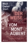 Der Weise vom Mont Aubert : Erinnerungen an Arthur Hermes. Ein Leben im Einklang mit der Natur - eBook