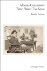Alberto Giacometti—Time Passes Too Soon : Family Letters - Book