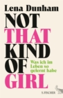 Not That Kind of Girl : Was ich im Leben so gelernt habe - eBook