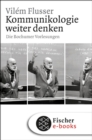 Kommunikologie weiter denken : Die Bochumer Vorlesungen - eBook