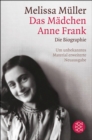 Das Madchen Anne Frank : Die Biographie - eBook