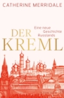 Der Kreml : Eine neue Geschichte Russlands - eBook