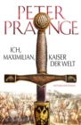 Ich, Maximilian, Kaiser der Welt : Historischer Roman - eBook