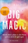 Big Magic : Nimm dein Leben in die Hand und es wird dir gelingen - eBook