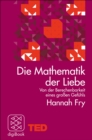 Die Mathematik der Liebe : Von der Berechenbarkeit eines groen Gefuhls. TED Books - eBook