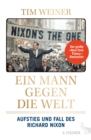 Ein Mann gegen die Welt : Aufstieg und Fall des Richard Nixon - eBook