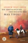 Die erstaunliche Geschichte des Max Tivoli : Roman - eBook