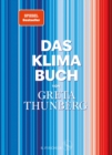 Das Klima-Buch von Greta Thunberg : Der aktuellste Stand der Wissenschaft unter Mitarbeit der weltweit fuhrenden Expert:innen - eBook