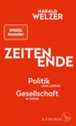 ZEITEN ENDE : Politik ohne Leitbild, Gesellschaft in Gefahr - eBook