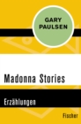 Madonna Stories : Erzahlungen - eBook