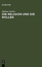 Die Religion Und Die Rollen : Eine Psychologische Untersuchung Der Frommigkeit - Book
