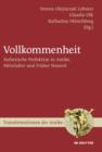 Vollkommenheit : Asthetische Perfektion in Antike, Mittelalter und Fruher Neuzeit - eBook