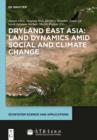 Dryland East Asia: Land Dynamics amid Social and Climate Change - eBook