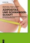 Adipositas und Schwangerschaft : Ernahrungs- und prakonzeptionelle Beratung mit Therapieempfehlung - eBook