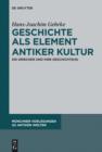 Geschichte als Element antiker Kultur : Die Griechen und ihre Geschichte(n) - eBook