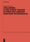 Avaldsnes - A Sea-Kings' Manor in First-Millennium Western Scandinavia - eBook