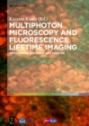 Multiphoton Microscopy and Fluorescence Lifetime Imaging : Applications in Biology and Medicine - eBook
