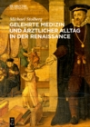 Gelehrte Medizin und arztlicher Alltag in der Renaissance - eBook