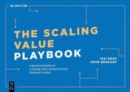 The Scaling Value Playbook : A practical guide for creating innovation networks for impact and growth - Book