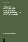 Geschichte der Sprachwissenschaft in Deutschland : Vom Mittelalter bis ins 20. Jahrhundert - eBook