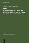 The Anthropological Study of Education - eBook
