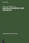 Neuplatonismus und Asthetik : Zur Transformationsgeschichte des Schonen - eBook