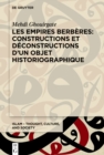Les Empires berberes: constructions et deconstructions d'un objet historiographique - eBook