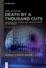 Death by a Thousand Cuts : Neuropolitics, Thymos, and the Slow Demise of Democracy - eBook