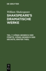 Konig Heinrich der Funfte. Konig Heinrich der Sechste, Erster Theil - eBook