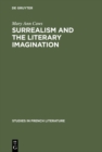 Surrealism and the literary imagination : A study of Breton and Bachelard - eBook