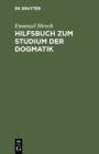Hilfsbuch zum Studium der Dogmatik : Die Dogmatik der Reformatoren und der altevangelischen Lehrer - eBook