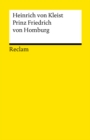 Prinz Friedrich von Homburg : Ein Schauspiel (Reclams Universal-Bibliothek) - eBook