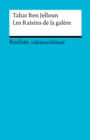 Lektureschlussel. Tahar Ben Jelloun: Les Raisins de la galere : Reclam Lektureschlussel - eBook