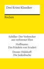Drei Krimi Klassiker: Schiller/Hoffmann/Droste-Hulshoff : Schiller: Der Verbrecher aus verlorener Ehre / Hoffmann: Das Fraulein von Scuderi / Droste-Hulshoff: Die Judenbuche (Reclams Universal-Bibliot - eBook