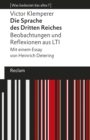 Die Sprache des Dritten Reiches. Beobachtungen und Reflexionen aus LTI : [Was bedeutet das alles?] - eBook