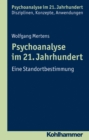 Psychoanalyse im 21. Jahrhundert : Eine Standortbestimmung - eBook